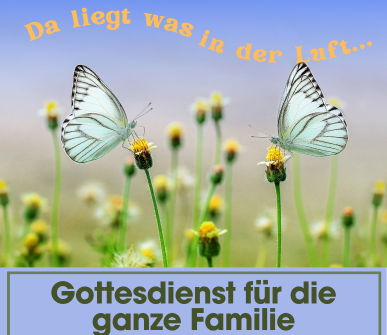 Familiengottesdienst am 03.03.24 um 11.00 Uhr